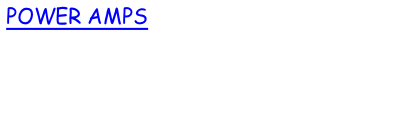 POWER AMPS

F.O.H  10KW power amps Samson sx series  
3KW Monitor power amps Behringer and Peavey 
2KW matrix Mix power amps  Armstrong 